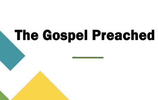 The Gospel is Preached